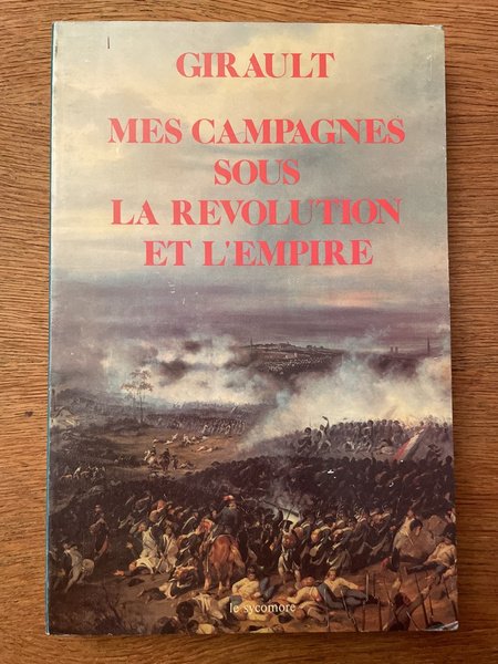 Mes campagnes sous la Révolution et l'Empire