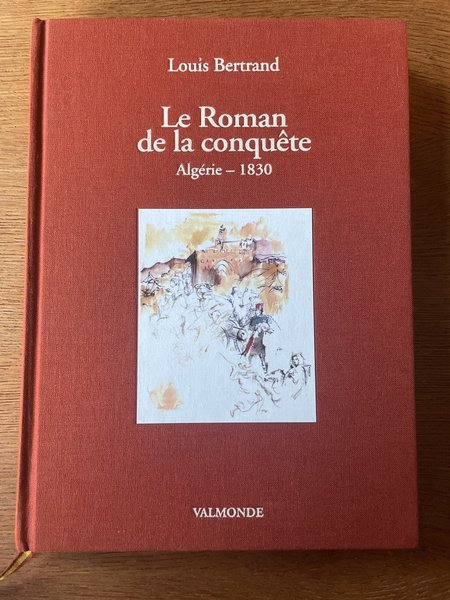 Le roman de la conquête, Algérie 1830