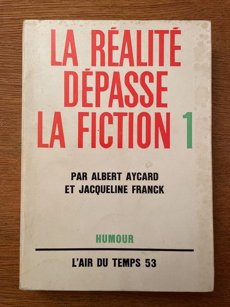 La réalité dépasse la fiction Tome 1