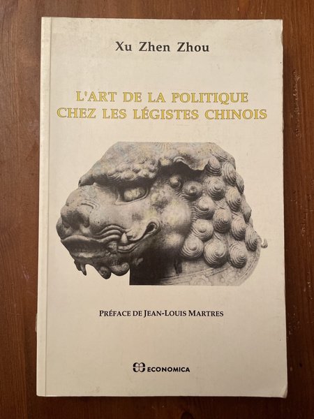 L'art de la politique chez les légistes chinois