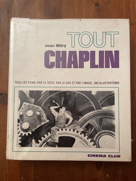 Tout Chaplin, Tous les films, par le texte, par le …