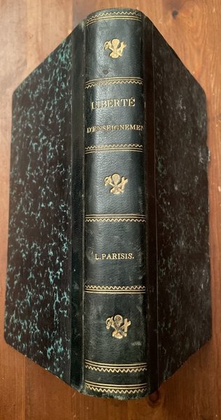 Liberté d'enseignement. Examen de la question au point de vue …