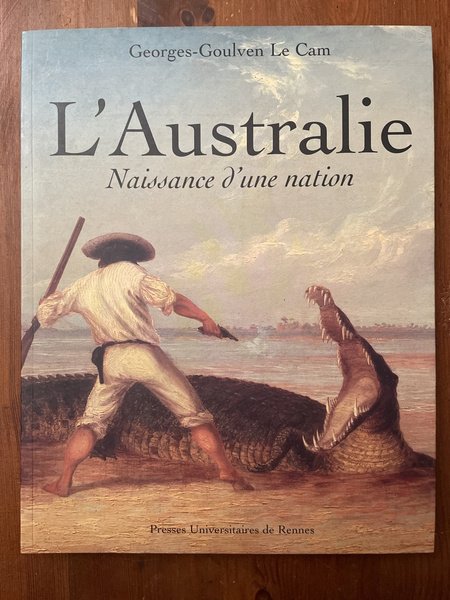 L'Australie - naissance d'une nation