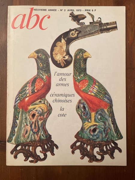 Revue ABC Avril 1973 L'amour des armes, céramiques chinoises la …