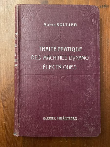 Traité pratique des machines dynamo électriques