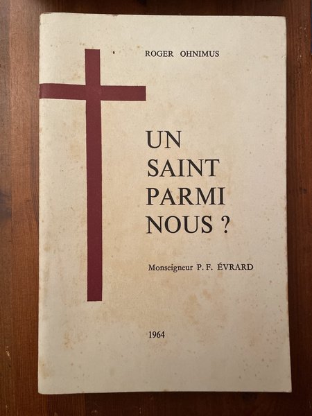 Un saint parmi nous ? Monseigneur P.F. Evrard (1876-1956)
