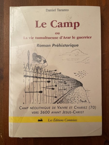 Le camp ou La vie tumultueuse d'Arar le guerrier