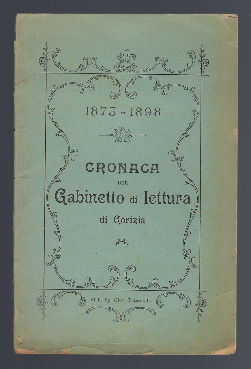 1873-1898 Cronaca del gabinetto di lettura di Gorizia