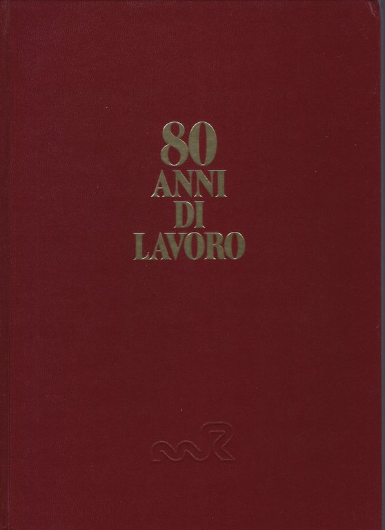 80 Anni di lavoro