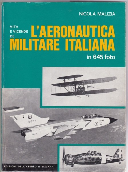 Vita e vicende de l'Aeronautica militare italiana in 645 foto