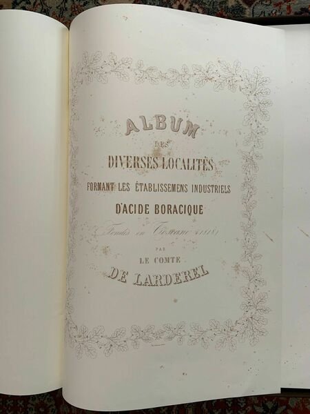 Album des diverses localits formant les tablissemens industriels d'acide boracique …