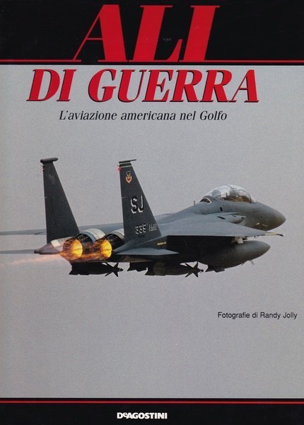 "Ali di Guerra L'aviazione americana nel Golfo"