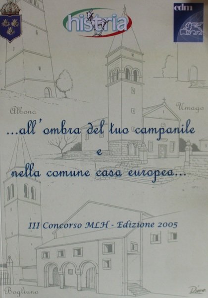 ...All'ombra del tuo campanile e nella comune casa europea