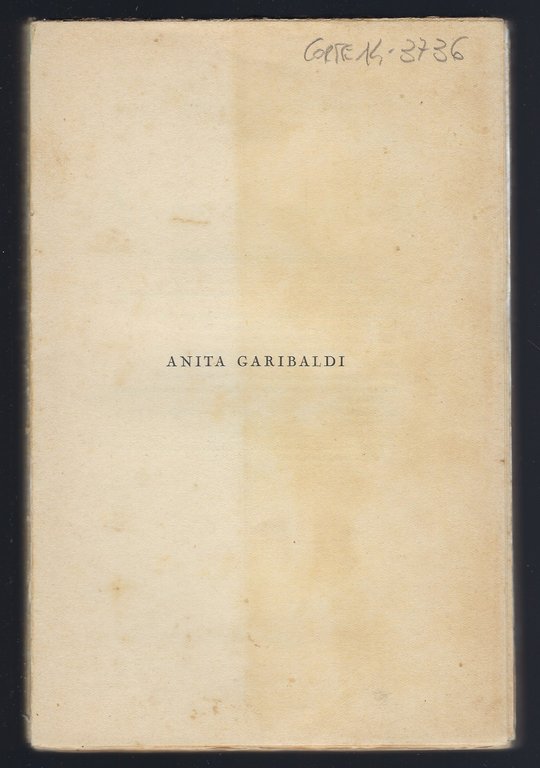 Anita Garibaldi. L'eroina dell'amore.