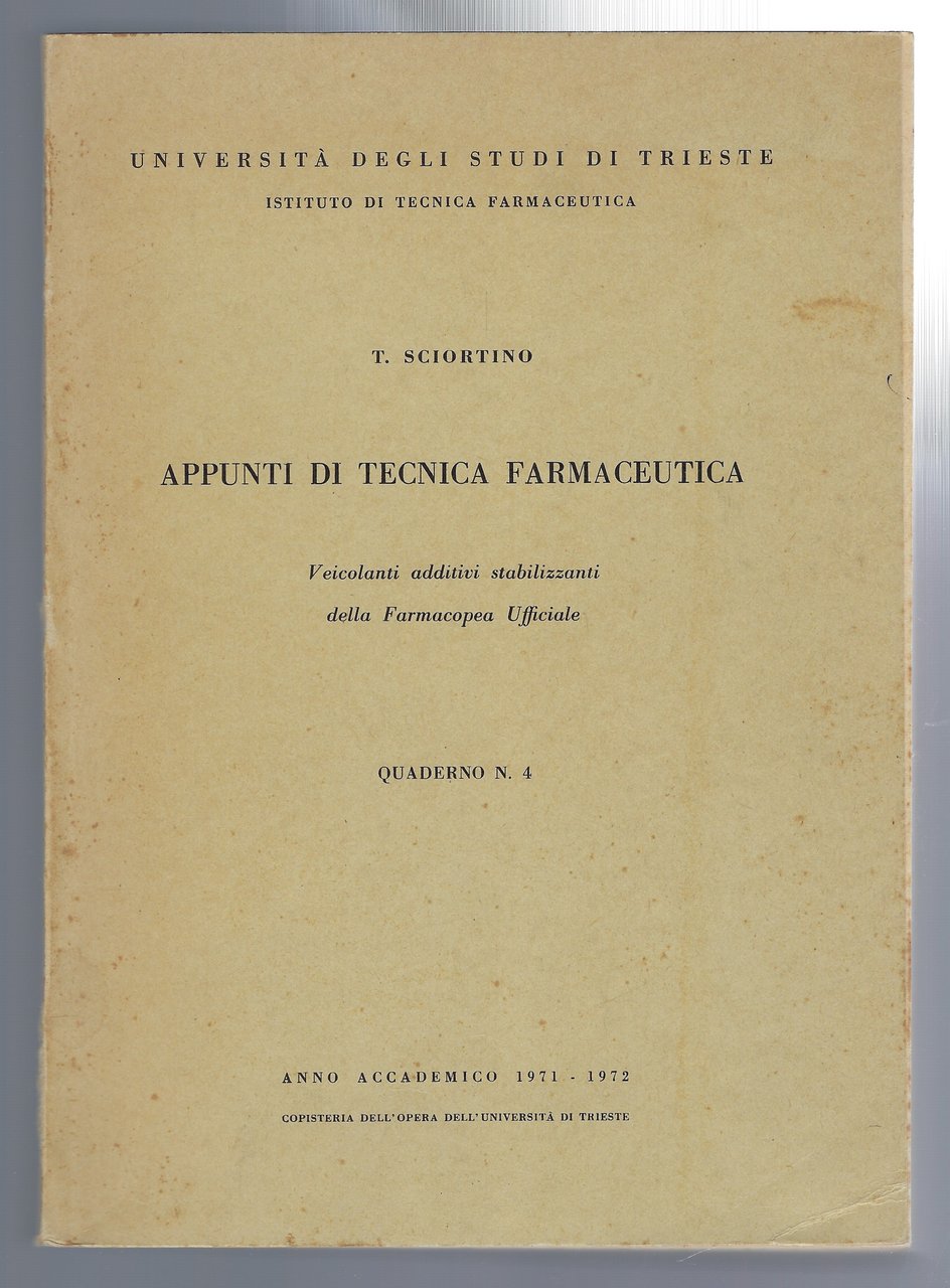 Appunti di tecnica farmaceutica. Veicolanti Additivi Stabilizzanti della Farmacopea ufficiale, …