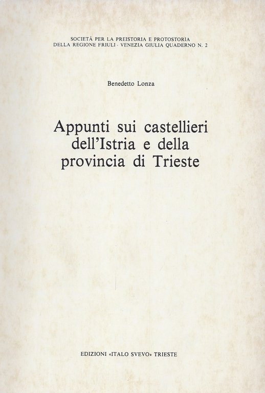 Appunti sui castellieri dell'Istria e della provincia di Trieste