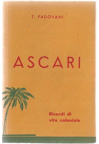 Ascari: ricordi di Vita Coloniale.