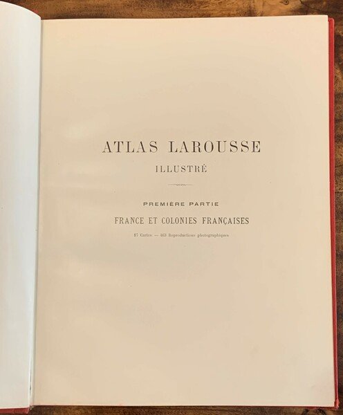 Atlas Larousse illustr. Premire partie. France et Colonies francaises