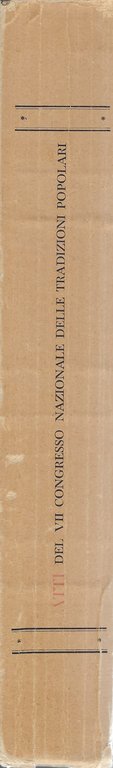 Atti del VII Congresso Nazionale delle Tradizioni Popolari - Chieti, …