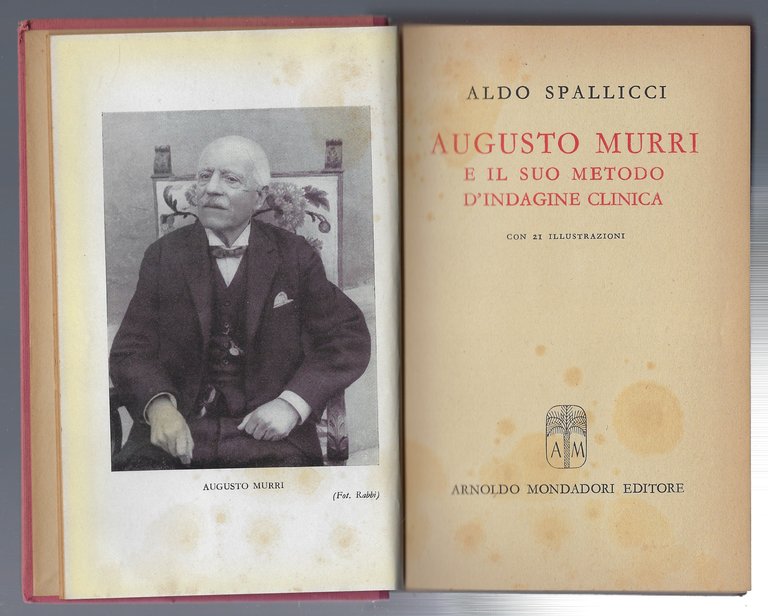 Augusto Murri e il suo metodo d'indagine clinica. Con 21 …
