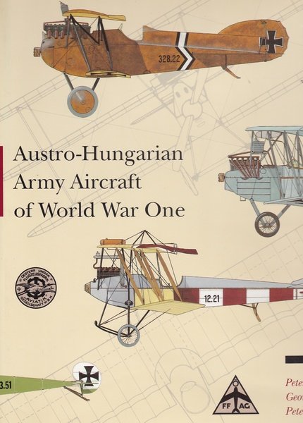 "Austro-Hungarian Army Aircraft of World War One"