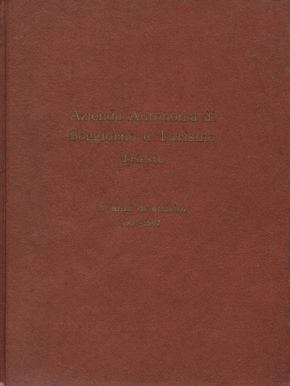 Azienda Autonoma di Soggiorno e Turismo Trieste 30 Anni di …