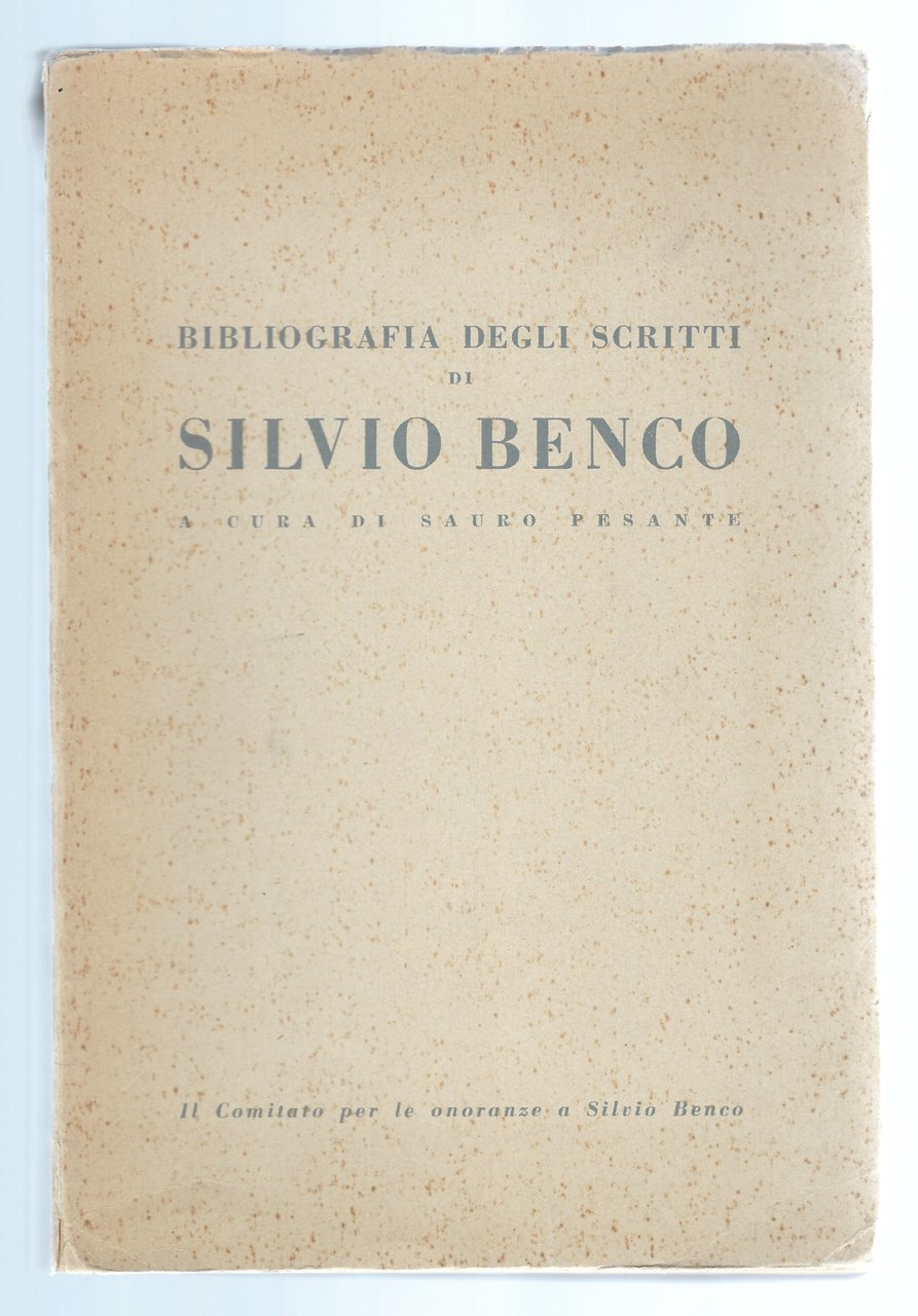 Bibliografia degli scritti di Silvio Benco, a cura di Sauro …