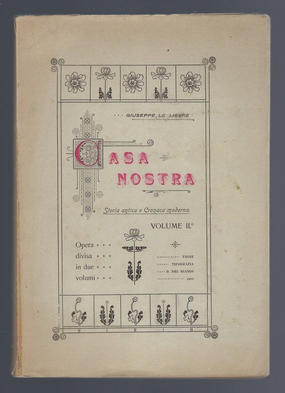 Casa nostra. Storia antica e cronaca moderna