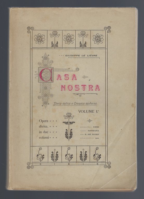 Casa nostra. Storia antica e cronaca moderna