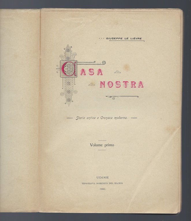 Casa nostra. Storia antica e cronaca moderna