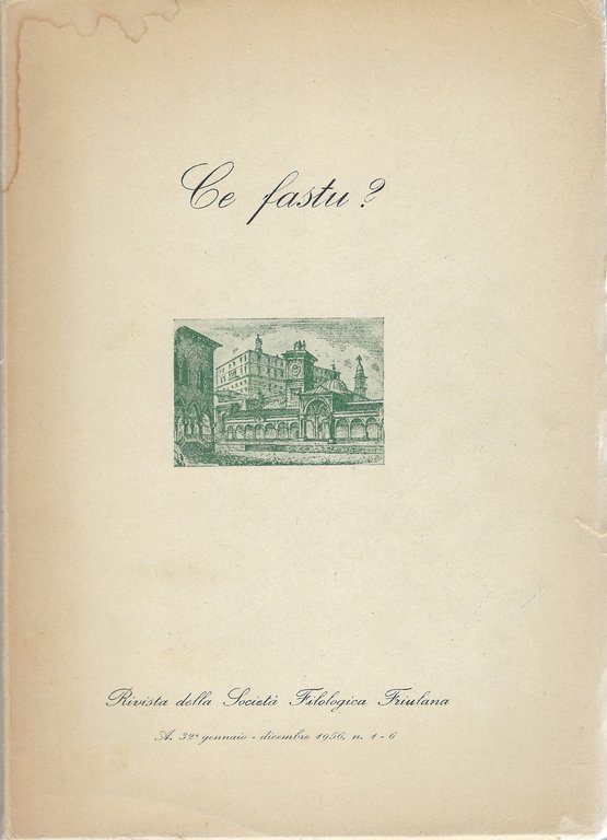 Ce fastu? Rivista della Società Filologica Friulana A. 32° gennaio …