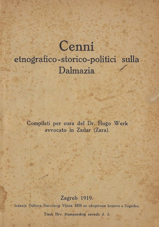 Cenni etnografico-storico-politici sulla Dalmazia. Compilati per cura del Dr. Hugo …