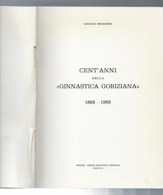 Cent'anni della Ginnastica Goriziana 1868-1968