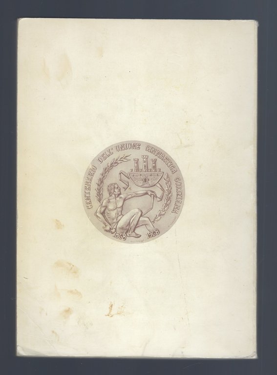 Cent'anni della Ginnastica Goriziana 1868-1968