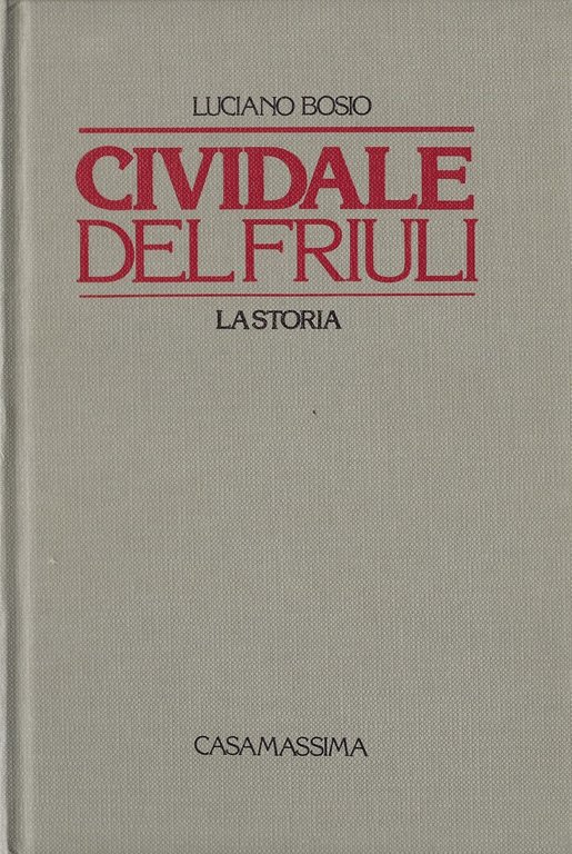 Cividale del Friuli. La storia - L' arte. In 2 …