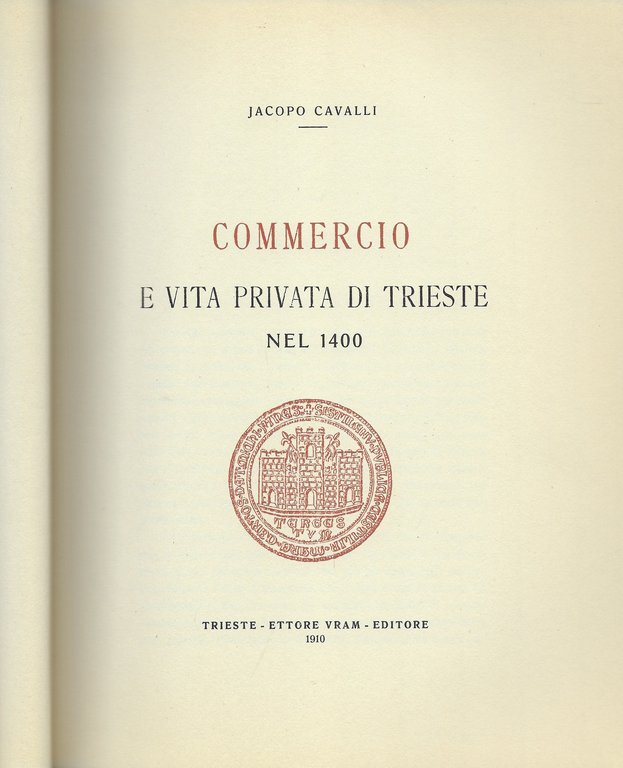 Commercio e vita privata di Trieste nel 1400.