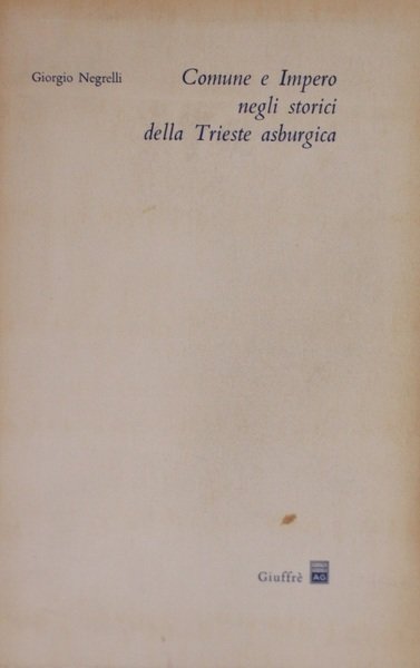 Comune e Impero negli storici della Trieste asburgica