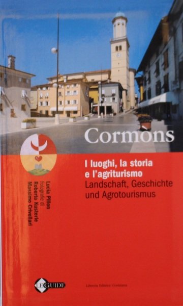 Cormns I luoghi,la storia e l'agriturismo