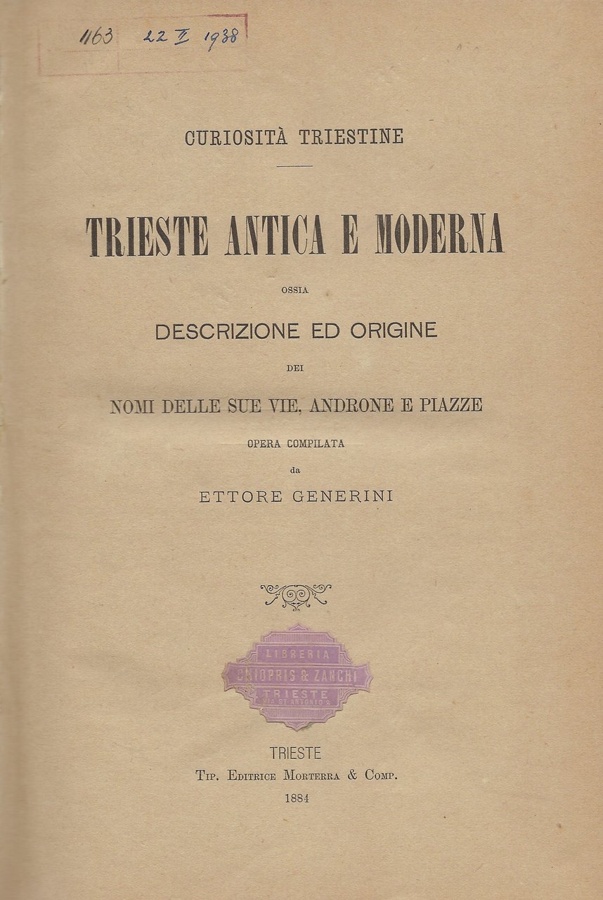 Curiosità triestine. Trieste antica e moderna ossia descrizione ed origine …