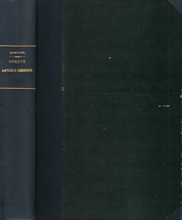 Curiosità triestine. Trieste antica e moderna ossia descrizione ed origine …