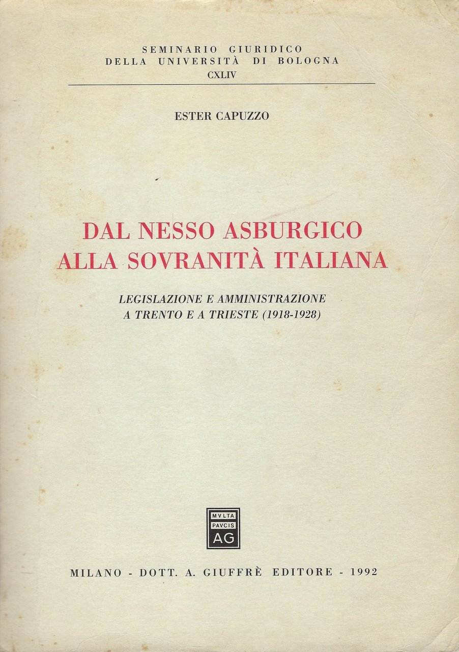 Dal nesso Asburgico alla sovranità Italiana, Legislazione e amministrazione a …