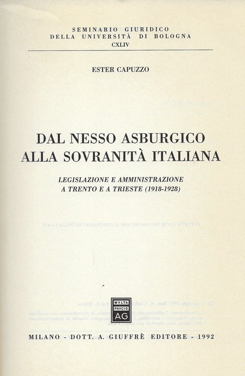 Dal nesso Asburgico alla sovranità Italiana, Legislazione e amministrazione a …