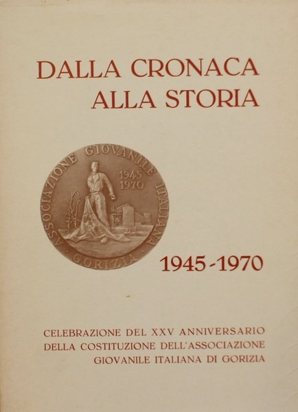 Dalla cronaca alla storia 1945-1970