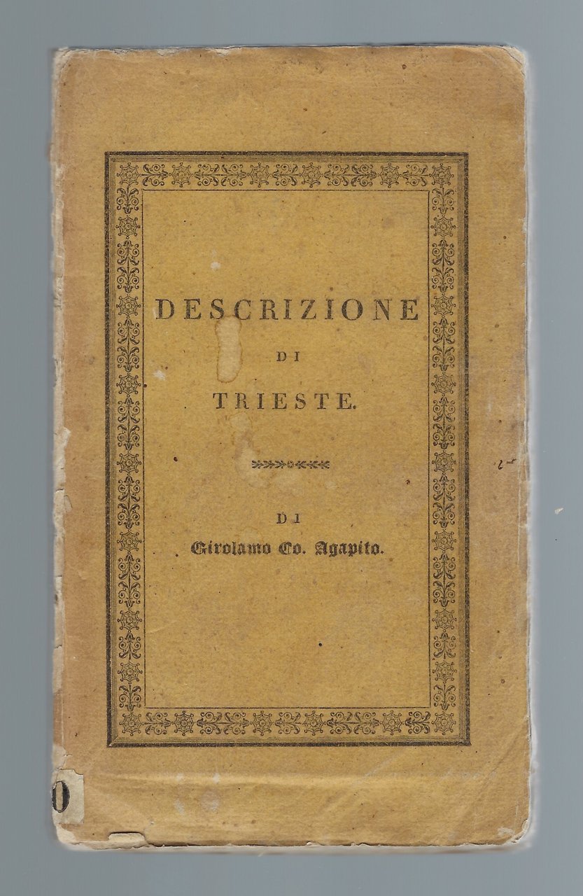 Descrizione della fedelissima città e Porto - Franco di Trieste …