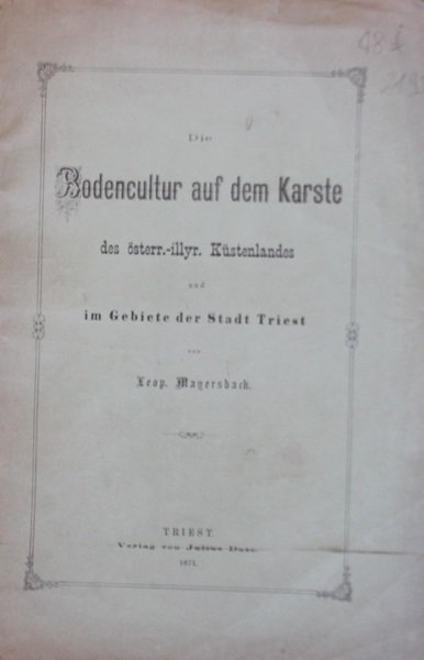 Die Bodencultur auf dem Karste der oesterr.-illyr Kustenlandes