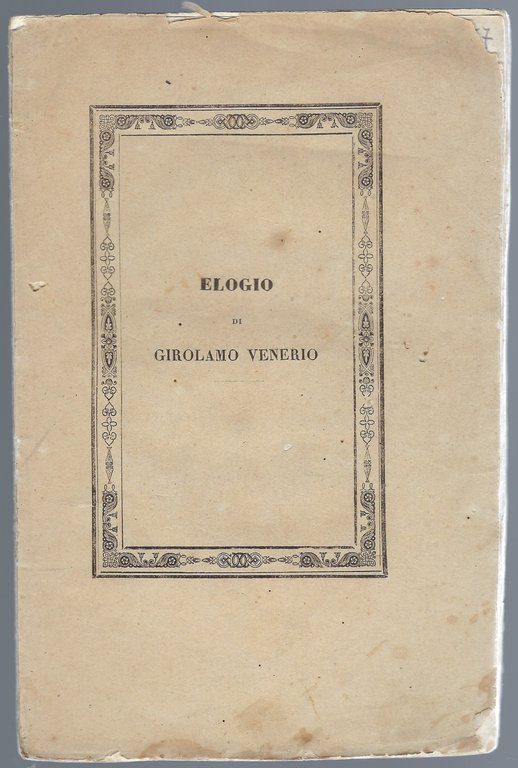 Elogio di Girolamo Venerio letto nella solenne tornata dell' Accademia …