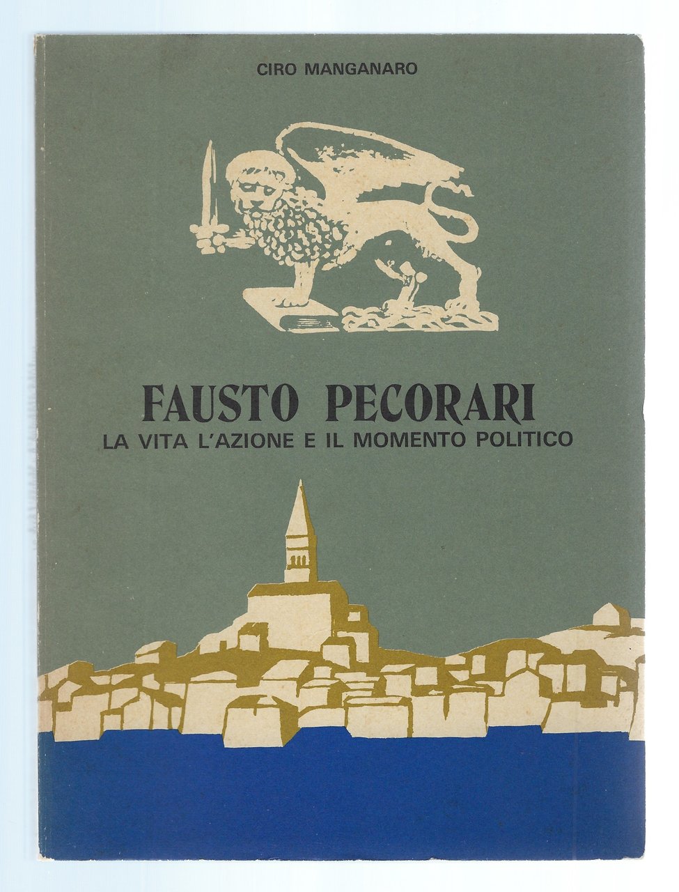 Fausto Pecorari: la vita, l'azione e il momento politico