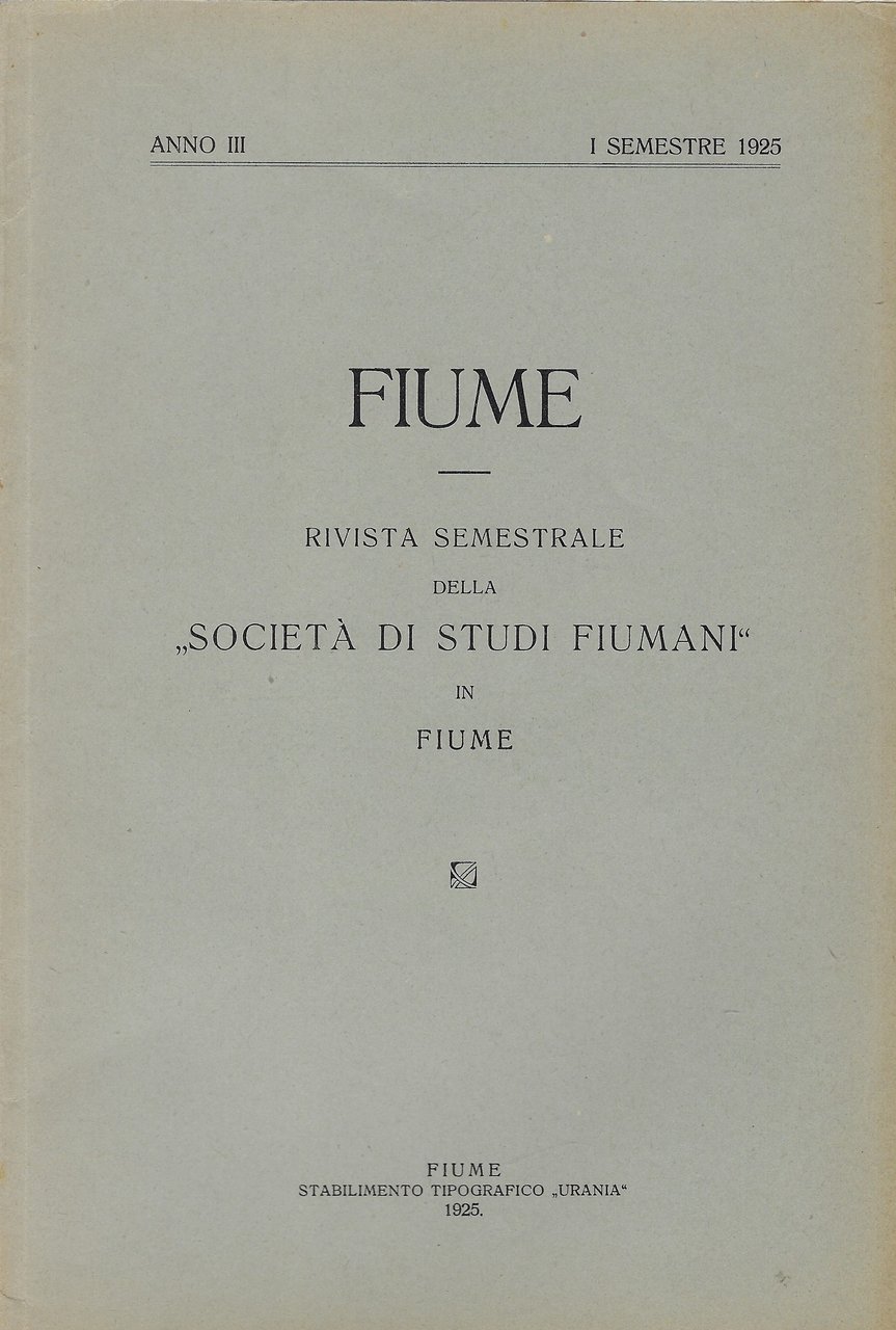 Fiume Rivista semestrale della -Società di Studi Fiumani-in Fiume (Anno …