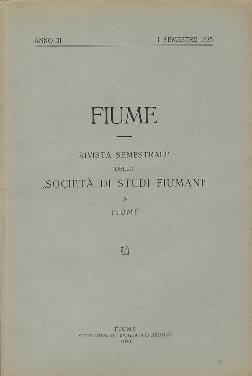 Fiume Rivista semestrale della -Società di Studi Fiumani-in Fiume (Anno …