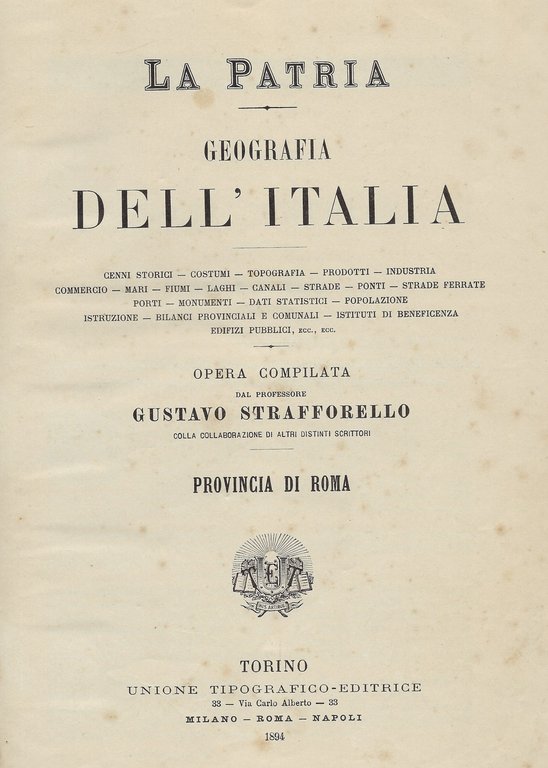 Geografia dell'Italia - Cenni storici, costumi, topografia, industria, commercio, strade, …